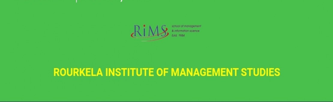 ROURKELA INSTITUTE OF MANAGEMENT STUDIES (RIMS)